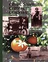 Citrus, Sawmills, Critters and Crackers: Life in Early Lutz and Central Pasco County