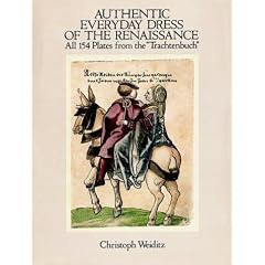 Authentic Everyday Dress of the Renaissance: All 154 Plates from the "Trachtenbuch"