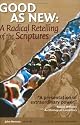 Good As New: A Radical Retelling of the Scriptures