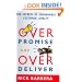 Overpromise and Overdeliver: The Secrets of Unshakable Customer Loyalty