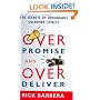 Overpromise and Overdeliver: The Secrets of Unshakable Customer Loyalty