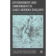 Environment and Embodiment in Early Modern England (Early Modern Literature in History) by  Mary Floyd-Wilson and Garrett A. Sullivan