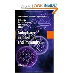 Autophagy in Infection and Immunity (Current Topics in Microbiology and Immunology) by Beth Levine, Tamotsu Yoshimori and Vojo Deretic