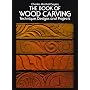 The Book of Woodcarving: Techniques, Designs and Projects