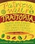 Patricia Wells' Trattoria: Simple and Robust Fare Inspired by the Small Family Restaurants of Italy