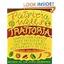 Patricia Wells' Trattoria: Simple and Robust Fare Inspired by the Small Family Restaurants of Italy
