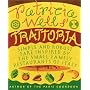 Patricia Wells' Trattoria: Simple and Robust Fare Inspired by the Small Family Restaurants of Italy