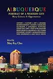 Albuquerque: Portrait of a Western City