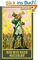 Gesammelte Werke, Bd.56, Der Weg nach Waterloo