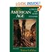 The American Age: United States Foreign Policy at Home and Abroad 1750 to the Present (2 Volumes in 1)