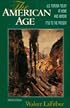 The American Age: United States Foreign Policy at Home and Abroad 1750 to the Present (2 Volumes in 1)