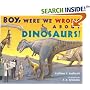 Boy, Were We Wrong About Dinosaurs