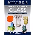 20th-century Glass: Over 2,000 Items, Identified, Valued (Miller's Guides)