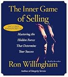 The Inner Game of Selling: Discovering the Hidden Forces that Determine Your Success