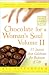 Chocolate for a Woman's Soul Volume II : 77 Stories that Celebrate the Richness of Life