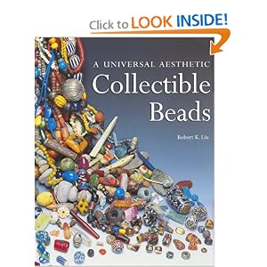 Collectible Beads: A Universal Aesthetic (Beadwork Books) by Robert K. Liu