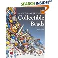 Collectible Beads: A Universal Aesthetic (Beadwork Books) by  Robert K. Liu