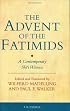 The Advent of the Fatimids: A Contemporary Shi'i Witness (Ismaili Texts and Translations)