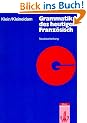 Grammatik des heutigen Franz�sisch. Neubearbeitung: F�r Schule und Studium