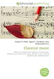 Classical music: History of classical music traditions, Ancient music, Medieval music, Renaissance music, Baroque music, Classical period (music), Romantic music