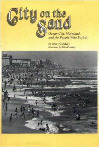 City on the Sand: Ocean City, Maryland, and the People Who Built It