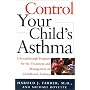 Control Your Child's Asthma: A Breakthrough Program for the Treatment and Management of Childhood Asthma