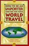 How to Be an Importer and Pay for Your World Travel