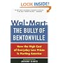 Wal-Mart: The Bully of Bentonville: How the High Cost of Everyday Low Prices is Hurting America