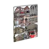 From Dissenters to Fire Engines: The Story of Nonconformist Architecture in York City Centreby Maria Staal