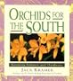 Orchids for the South: Growing Indoors and Outdoors