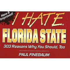 I Hate Florida State: 303 Reasons Why You Should, Too