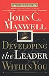 Developing the Leader Within You (Maxwell, John C.)