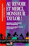 AU REVOIR ET MERCI MONSIEUR TAYLOR