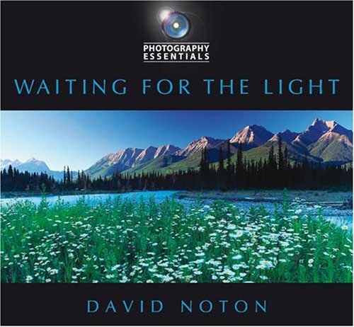 Photography Essentials Waiting for the Light (Photography Essentials) (Photography Essentials)