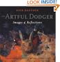 The Artful Dodger: Images & (and) Reflections (SIGNED)