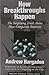How Breakthroughs Happen: The Surprising Truth About How Companies Innovate