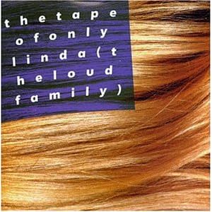 Loud Family - The Tape Of Only Linda