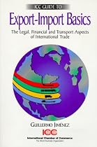 Export-Import Basics: The Legal, Financial & Transport Aspects of International Trade