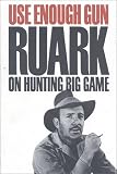 Use Enough Gun: On Hunting Big Game