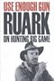 Use Enough Gun: On Hunting Big Game