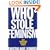 Who Stole Feminism?: How Women Have Betrayed Women