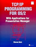 Tcp/Ip Applications Programming for Os/2: With Applications for Presentation Manager