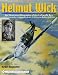 Helmut Wick: An Illustrated Biography Of The Luftwaffe Ace And Commander Of Jagdgeschwader 2 During The Battle Of Britain