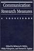 Communication Research Measures: A Sourcebook (Lea's Communication Series)