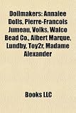 Dollmakers: Annalee Dolls, Pierre-Franois Jumeau, Volks, Walco Bead Co., Albert Marque, Lundby, Toy2r, Madame Alexander