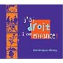 J'ai droit à mon enfance !