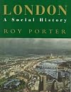 London: A Social History (A "New York Times" Notable Book 1995)