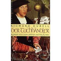Der Tuchh�ndler. Sonderausgabe. Roman aus dem sp�ten Mittelalter