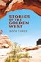 Stories of the Golden West: Book Three A Western Trio (Five Star First Edition Western Series)