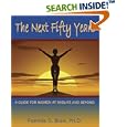 The Next Fifty Years: A Guide for Women at Mid-Life And Beyond